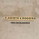 T-Shirts and Hoodies for Courageous