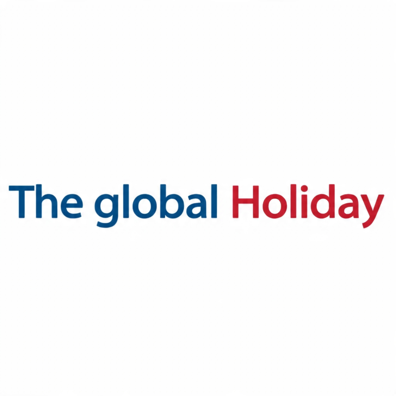 The Global Holiday