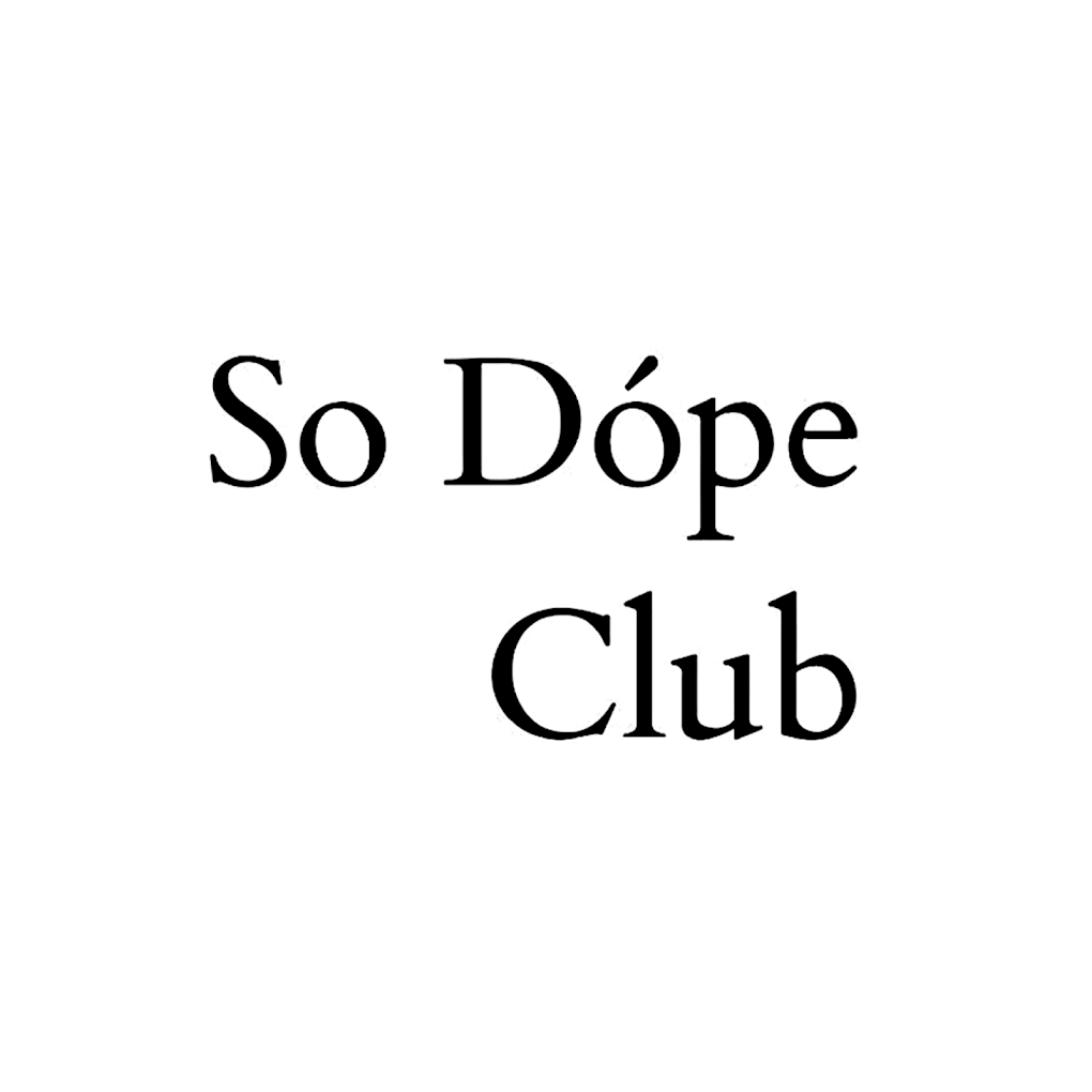 So Dópe Club