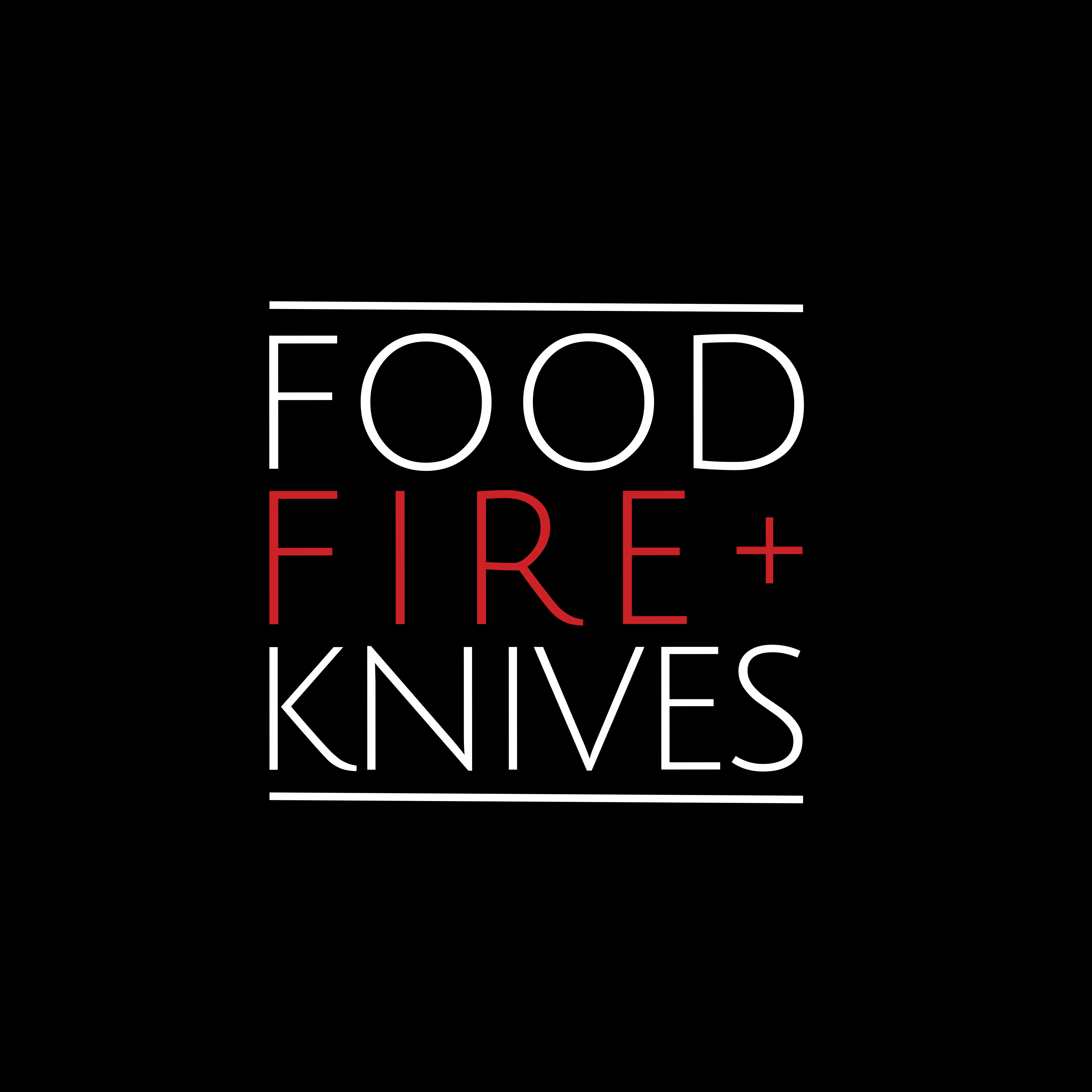 Food Fire + Knives