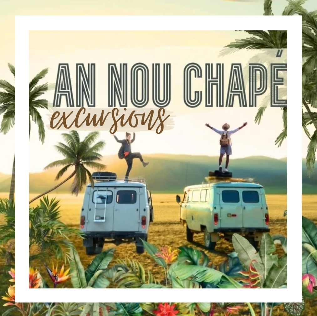 AN NOU CHAPÉ EXCURSIONS