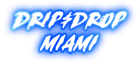 Drip $ Drop Miami