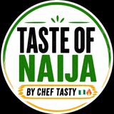 TASTE OF NAIJA BY CHEF TASTY