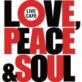 Love, Peace and Soul Live Cafe