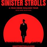 Sinister Strolls